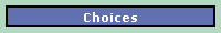 Choices